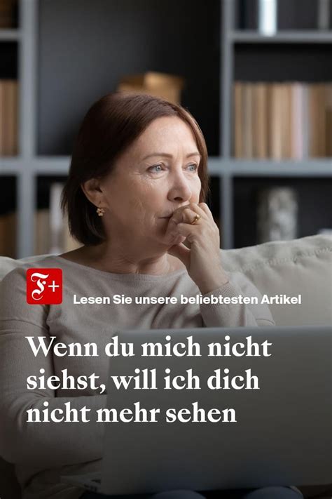 Kontaktabbruch Mit Den Eltern Wenn Du Mich Nicht Siehst Will Ich Dich