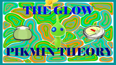 The Glow Pikmin Theory Onion Theory Part 2 Youtube