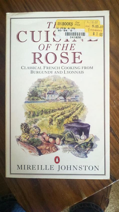 The Cuisine Of The Rose Classical French Cooking From Burgundy And