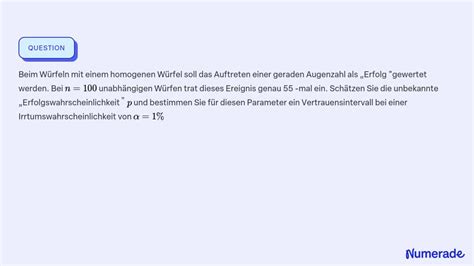 SOLVED Beim Würfeln mit einem homogenen Würfel soll das Auftreten