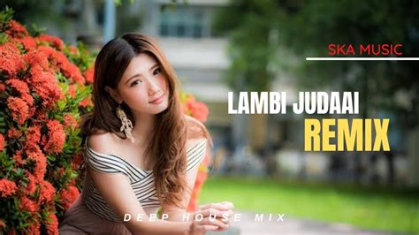 LAMBI JUDAAI REMIX DEEP HOUSE MIX SKA MUSIC YouTube