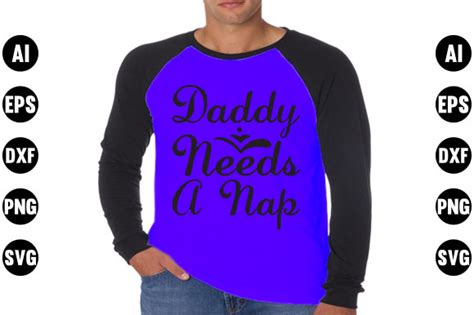 Dad Quote Design Daddy Needs A Nap Graphic By Svg Art · Creative Fabrica