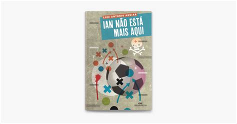 Ian Não Está Mais Aqui Resumo - ‎Ian não está mais aqui de Luiz Antonio Aguiar no Apple Books