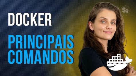 Principais Comandos B Sicos De Docker Que Simplificam Sua Vida