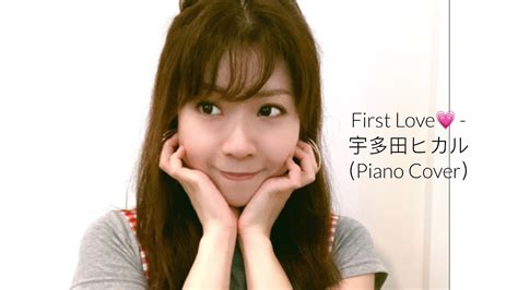 宇多田ヒカル Utada Hikaru First Love ️初戀 （鋼琴版piano Cover） By Hanni Youtube