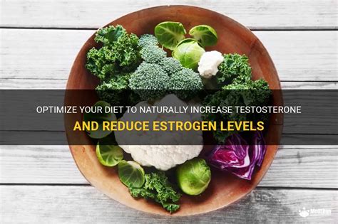 Optimize Your Diet To Naturally Increase Testosterone And Reduce Estrogen Levels Medshun