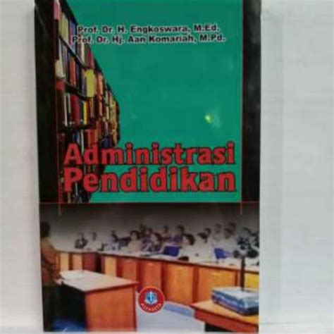 Jual Buku Administrasi Pendidikan Engkoswara Aan Komariah Shopee