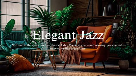 Elegant Jazz Relaxing With Smooth Background Music And Elegant Jazz