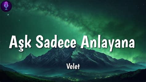 Velet Aşk Sadece Anlayana Sözleri Lyrics YouTube