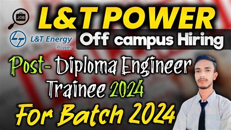 L T Power Off Campus Hiring Diploma Engineer Trainee L T