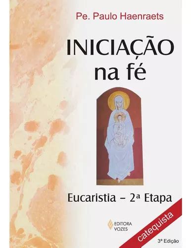 Iniciação Na Fé Preparação Para A Primeira Eucaristia 2a Etapa