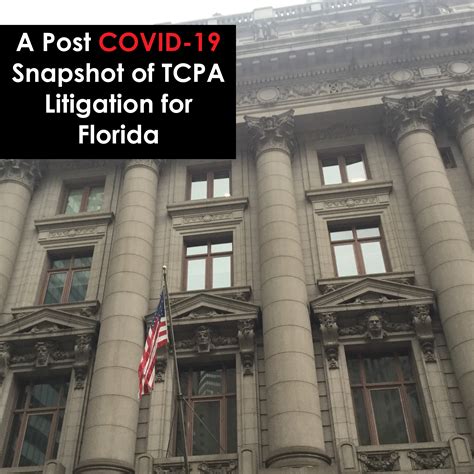 A Post COVID-19 Snapshot of TCPA litigation for Florida – Maldonado Law