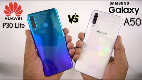 Huawei P30 Lite Vs Samsung Galaxy A50 Battle Of The Affordable Premium