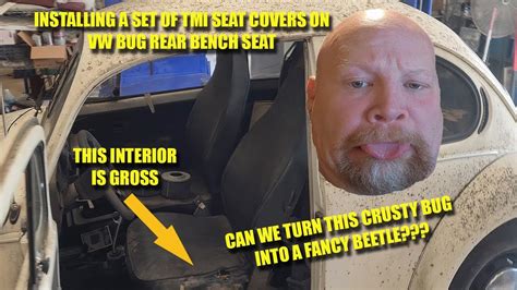 Introducing The Bug And How To Install A Bench Seat Cover On A