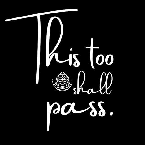 This Too Shall Pass Quote Ts Digital Art By Aaron Geraud Pixels