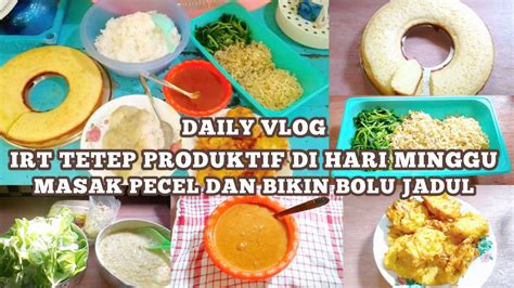 DAILY VLOG IBU RUMAH TANGGA MEMASAK PECEL SAYUR DAN MEMBUAT BOLU JADUL