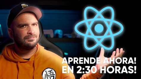 Aprende React Ahora Curso Completo Para Crear Aplicaciones Youtube