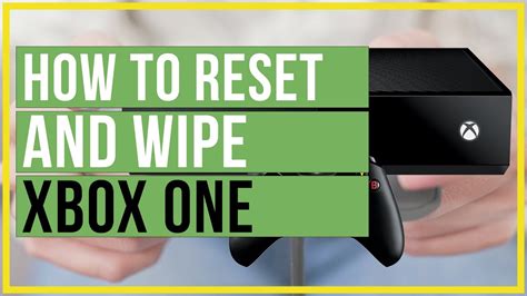 How To Reset And Wipe Xbox One To Factory Settings Getting Ready To Sell Youtube