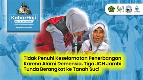 TIDAK PENUHI KESELAMATAN PENERBANGAN KARENA DEMENSIA TIGA JCH JAMBI