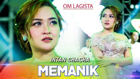 Intan Chacha Memanik Official Music Video OM LAGISTA YouTube