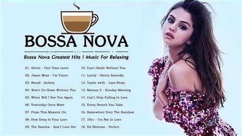 Bossa Nova Covers Of Popular Songs Best Bossa Nova Playlist Bossa