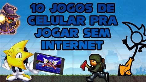 10 Jogos De Celular Pra Jogar Sem Internet YouTube