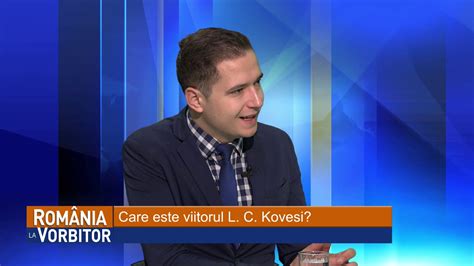 Romania La Vorbitor Care Este Viitorul L C Kovesi P