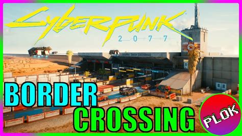 Can You Cross The Border In Cyberpunk 2077 After 1 5 Update