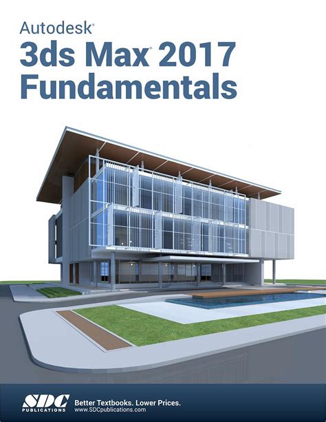 Autodesk 3ds Max 2017 Fundamentals Book 9781630570316 SDC Publications