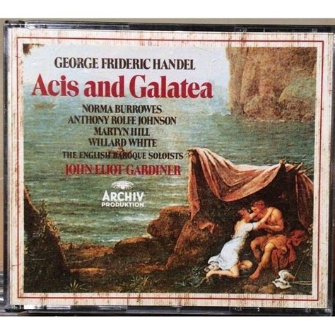 Handel Acis And Galatea Gardiner Anthony Rolfe Johnson English