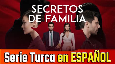 SECRETOS DE FAMILIA Serie Turca en ESPAÑOL LA CLAVE DEL EXITO YouTube