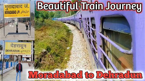 Moradabad To Dehradun Train Journey By Naini Doon Jan Shatabdi Express