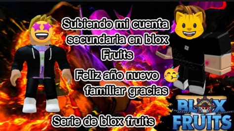 Subiendo De Nivel Mi Cuenta Secundaria En Blox Fruits YouTube