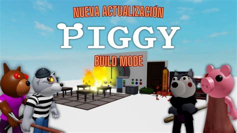 Mostrando la NUEVA ACTUALIZACIÓN de Piggy BUILD MODE YouTube