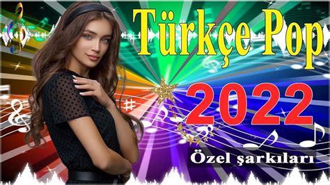 TÜRKÇE POP REMİX ŞARKILAR 2022 En Yeni Şarkılar Türkçe Pop 2022