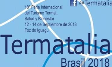 Brasil Acoge Una Nueva Edici N De Termatalia La Feria Del Turismo