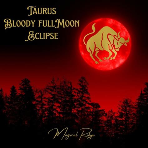 Stream Taurus Bloody Full Moon Eclipse - Magical ribyx + joffrey lorre ...