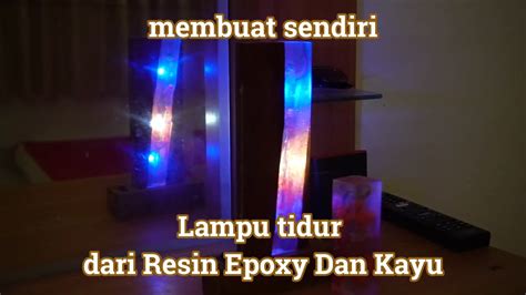 Membuat Lampu Tidur Dari Resin Epoxy Dan Kayu Youtube