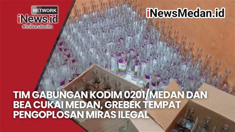 Tim Gabungan Kodim 0201 Medan Dan Bea Cukai Medan Grebek Tempat