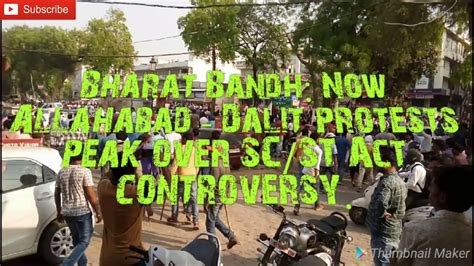 Bharat Bandhnow Allahabad Dalit Protests Peak Over Scst Act