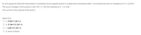 Solved An Acb Sequence Balanced Three Phase Y Connected