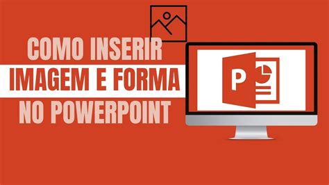 Como Inserir Uma Imagem E Formas Em Slides Do Powerpoint Tutorial