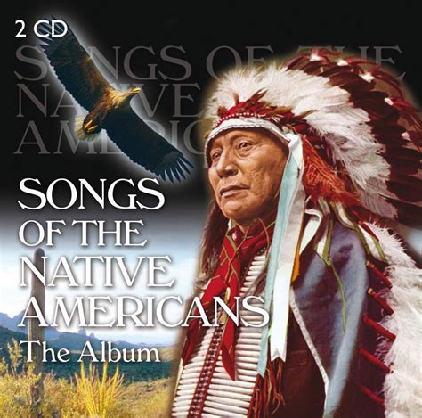 Songs Of The Native Americans The Album 2cd Amazonca Music