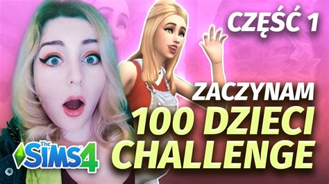 Zaczynam Dzieci Challenge W The Sims Nie Uwierzysz Co Si Sta O