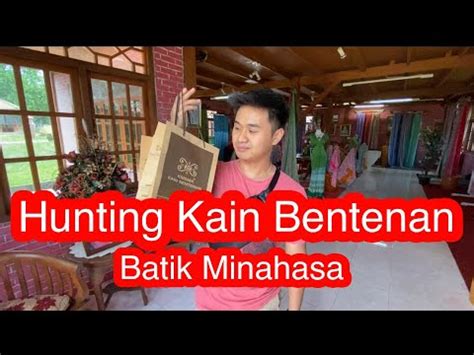 Hunting Kain Bentenan Batik Khas Minahasa Youtube