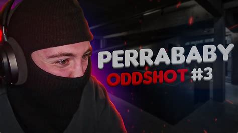 PerraBabyOddshot 3 YouTube