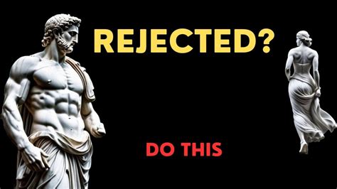 Using Rejection As Fuel 10 Stoic Lessons To Turn Rejection Into