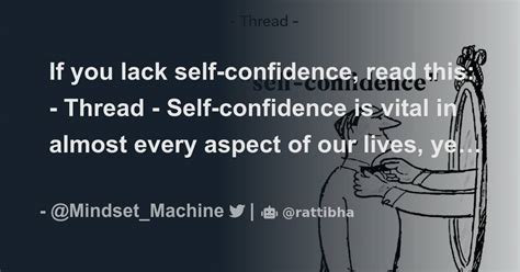 If You Lack Self Confidence Read This Thread Thread From Mindset Machine Mindset