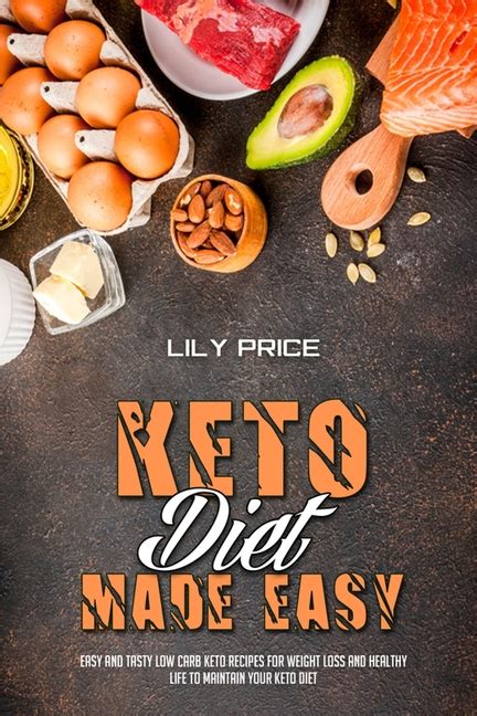 Keto Diet Made Easy Easy And Tasty Low Carb Keto Recipes For Weight Loss And Healthy Life To