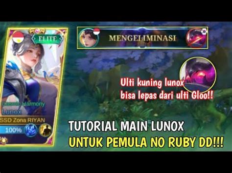 Cara Main Lunox Untuk Pemula No Ruby Dd Build Tersakit Lunox